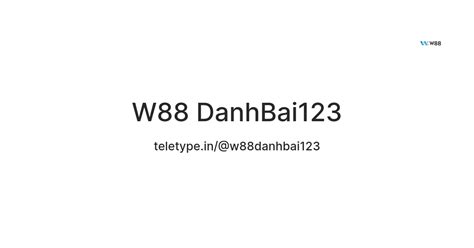 w88 danhbai123.com|danhbai123com5 .